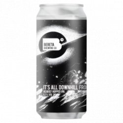 Bereta Bereta - It’s all downhill from here - 6.1% - 44cl - Can - La Mise en Bière