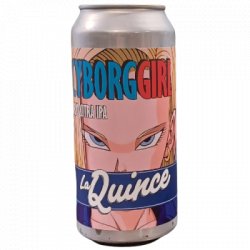 La Quince Cyborg Girl - OKasional Beer