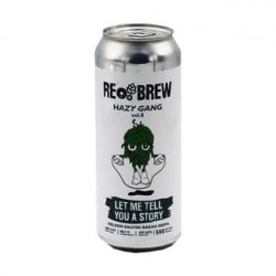 Rebrew - Hazy Gang Vol. 8: Let Me Tell You A Story NEIPA - Bierloods22