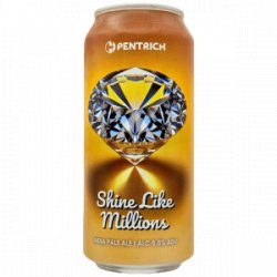 Pentrich Brewing Co. – Shine Like Millions - Rebel Beer Cans