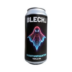 Blech.Brut Quantumphantom