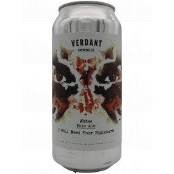 Verdant Brewing Co I Will Need Your Signature