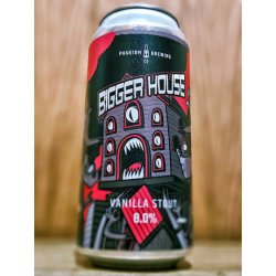 Phantom Brewing Co - Bigger House - Dexter & Jones