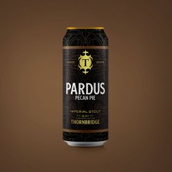 Thornbridge Pardus Pecan Pie, 8% Imperial Stout - Thornbridge Brewery