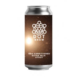 Oak Conditioned Extra Milk Stout, Dot Brew - Yards & Crafts