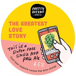 Pretty Decent Beer Co The Greatest Love Story