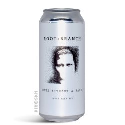 Root + Branch Brewing. Eyes Without A Face IPA - Kihoskh