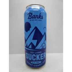 Banks Brewing SO LONG SUCKER