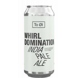 To Øl Whirl Domination IPA - Bodecall