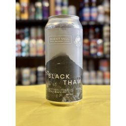 Burnt Mill Brewery Black Thaw Burnt Mill Brewery Black Thaw