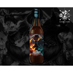 Tartarus ORTHRUS FIRE - Heaven Hill Bourbon Barrel Aged Stout - Marshmallow, Fu - Tartarus Beers