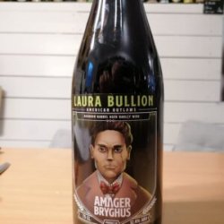 Laura Bullion (fadlagret Barley wine)  Amager Bryghus - Mikrobryggerier