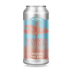 The Veil - Never Never Aloha Aloha - Fruited Gose - Hopfnung