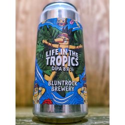 Bluntrock Life In the Tropics