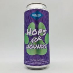 Single Hill Hops for Hounds, Beer for Humans IPA Can - Bottleworks