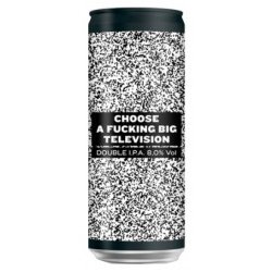 Jungle Juice Brewing Choose A Fucking Big Television