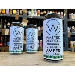 Wasted Degrees  Evergreen Amber — Spruce Amber Ale - Wee Beer Shop