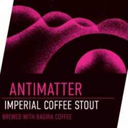 Antimatter  Imperial Coffee Stout - Gedeelde Vreugde