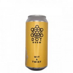 DOT Brew  Wit A Twist - De Biersalon