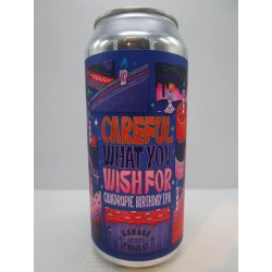 Garage Project Careful What You Wish For