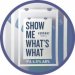 Verdant Show Me What Is What (Keg) 