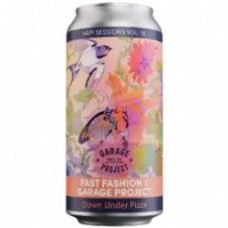 Garage Project Down Under Pizza - Hāpi Sessions Vol 18: Fast Fashion