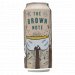 Against the Grain The Brown Note 