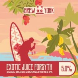 Brew York Exotic Juice Forsyth (Keg) - Pivovar