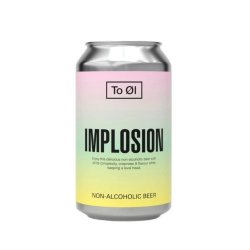 To Øl Implosion Non Alcoholic - 3er Tiempo Tienda de Cervezas