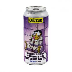 Uiltje Brewing Company Which One Of You Nuts Has Got Any Guts ?
