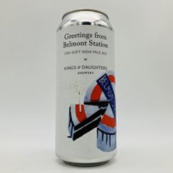 Kings & Daughters Greetings from Belmont Station Hazy IPA Can - Bottleworks