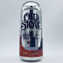 Old Stove Riding on the Wind Hazy IPA Can - Bottleworks