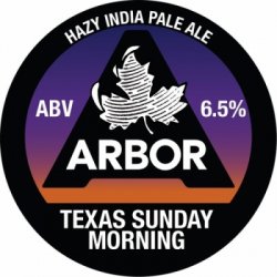 Arbor Ales Texas Sunday Morning Arbor Ales Texas Sunday Morning