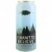 I Want To Believe Hop Butcher For The World                                                                                                  Doble IPA 