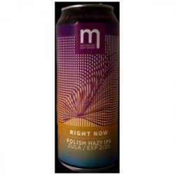 Maryensztadt Right Now - Polish Hazy IPA Maryensztadt Right Now - Polish Hazy IPA