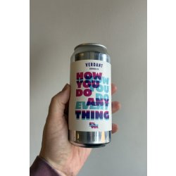 Verdant Brewing Co How You Do Anything Is How You Do Everything