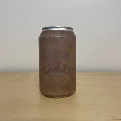 Pilot Hush Hush (330ml Can) - Leith Bottle Shop