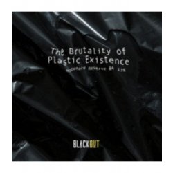 Blackout - The Brutality of Plastic Existence - BA Woodford Reserve - Smaakhuis