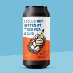 Pretty Decent Beer Co I Could Get Better At T*sco For A Quid