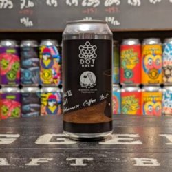 DOT Brew Joel’s Barrel Aged Vietnamese Coffee Stout Batch XI