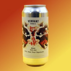 Verdant Brewing Co I Will Need Your Signature