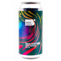 Bereta Brewing Co. Rush Everything