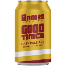 Banks Brewing Good Times Hazy Pale Ale 355ml - BoozeBud