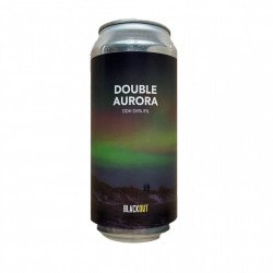 BLACKOUT - Double Aurora - Bereta Brewing Co.