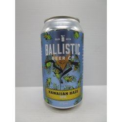 Ballistic Beer Hawaiian Haze IPA