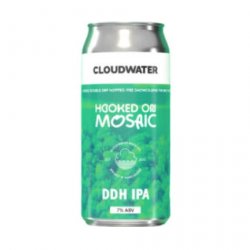 Cloudwater - Hooked On Mosaic, 7.0% - The Drop Brighton