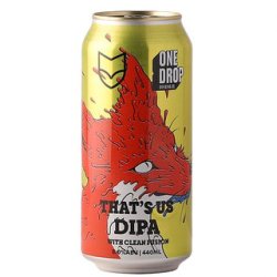 One Drop Brewing DDH Thats Us Double IPA 440ml BB 010224 - The Beer Cellar