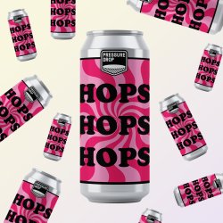 Pressure Drop HOPS HOPS HOPS - Pressure Drop Brewing