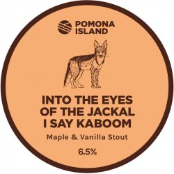 Pomona Island Brew Co. INTO THE EYES OF THE JACKAL I SAY KABOOM