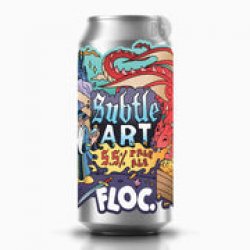 FLOC Subtle Art - Beer Guerrilla